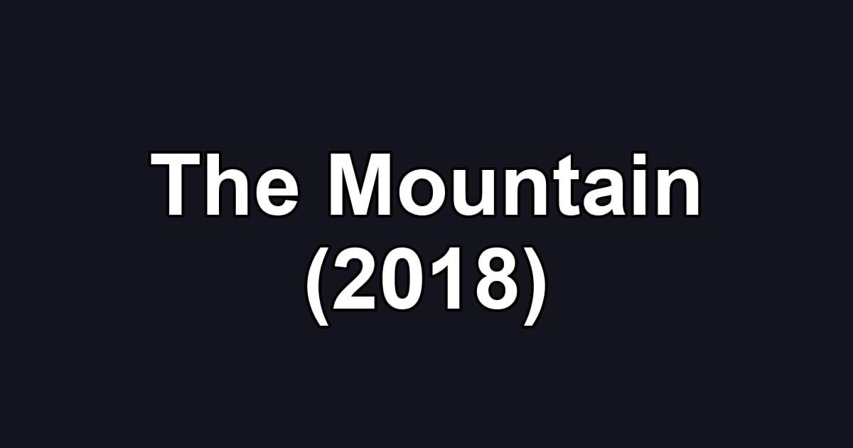 The Mountain (2018)
