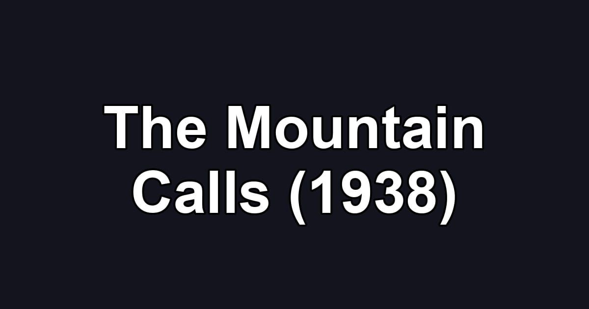 The Mountain Calls (1938)