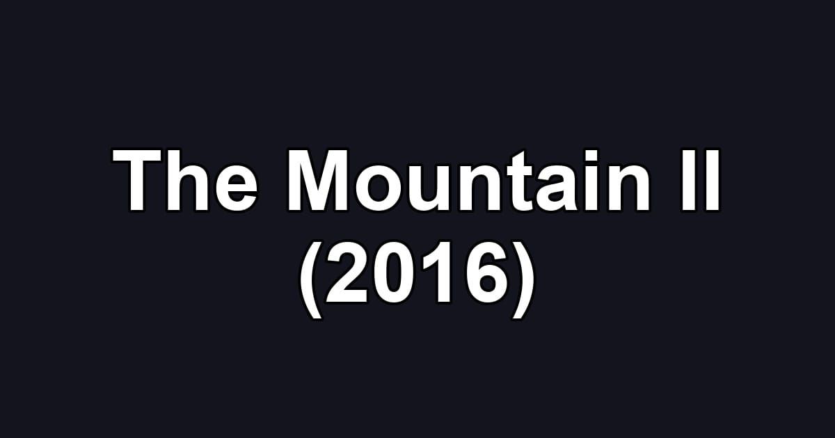 The Mountain II (2016)