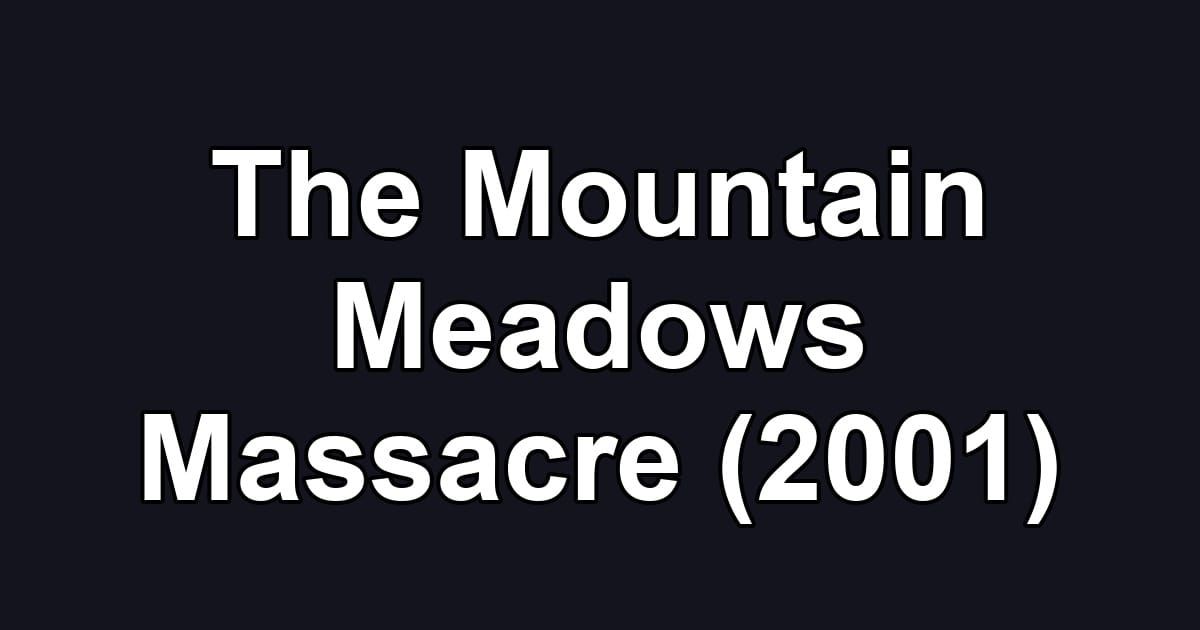 The Mountain Meadows Massacre (2001)