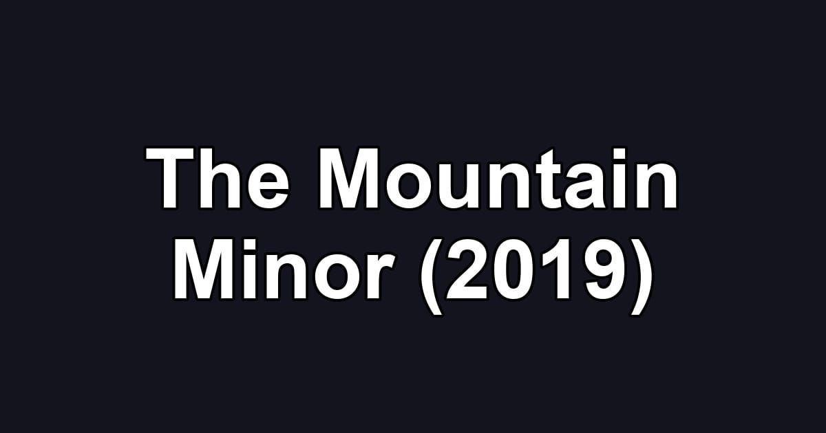 The Mountain Minor (2019)