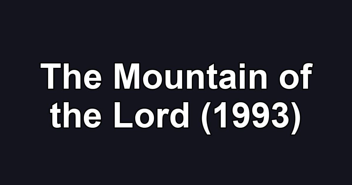 The Mountain of the Lord (1993)