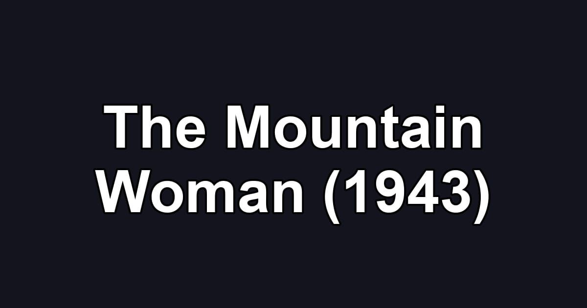 The Mountain Woman (1943)