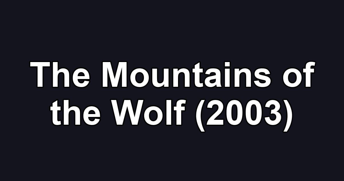 The Mountains of the Wolf (2003)