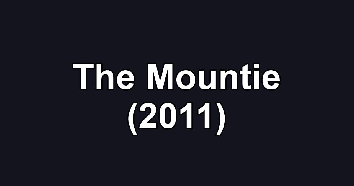 The Mountie (2011)