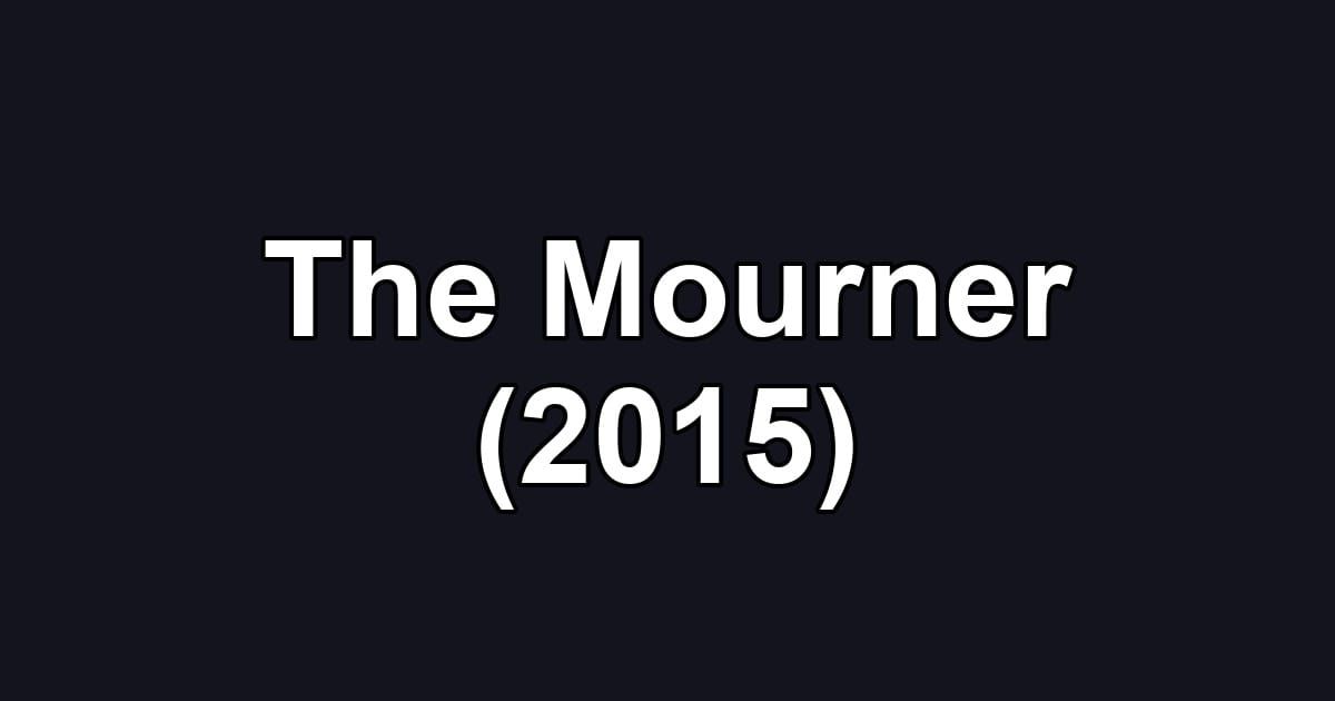 The Mourner (2015)