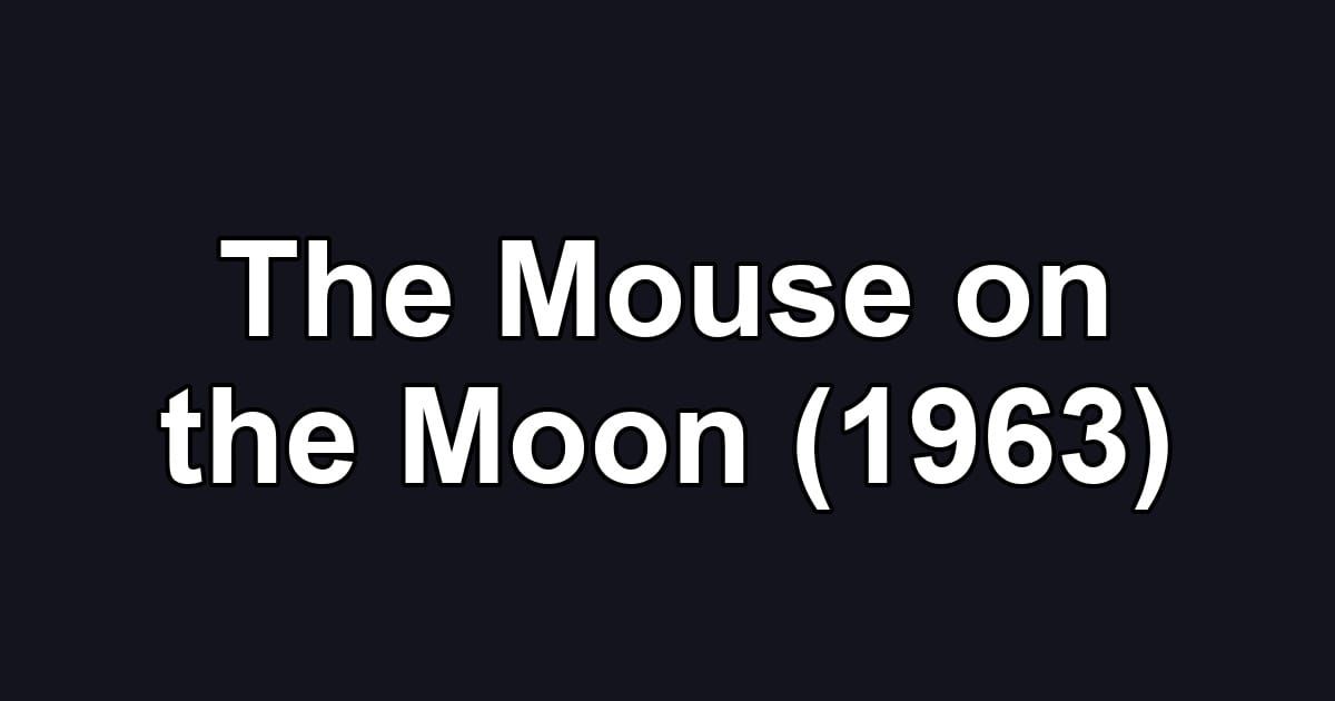 The Mouse on the Moon (1963)
