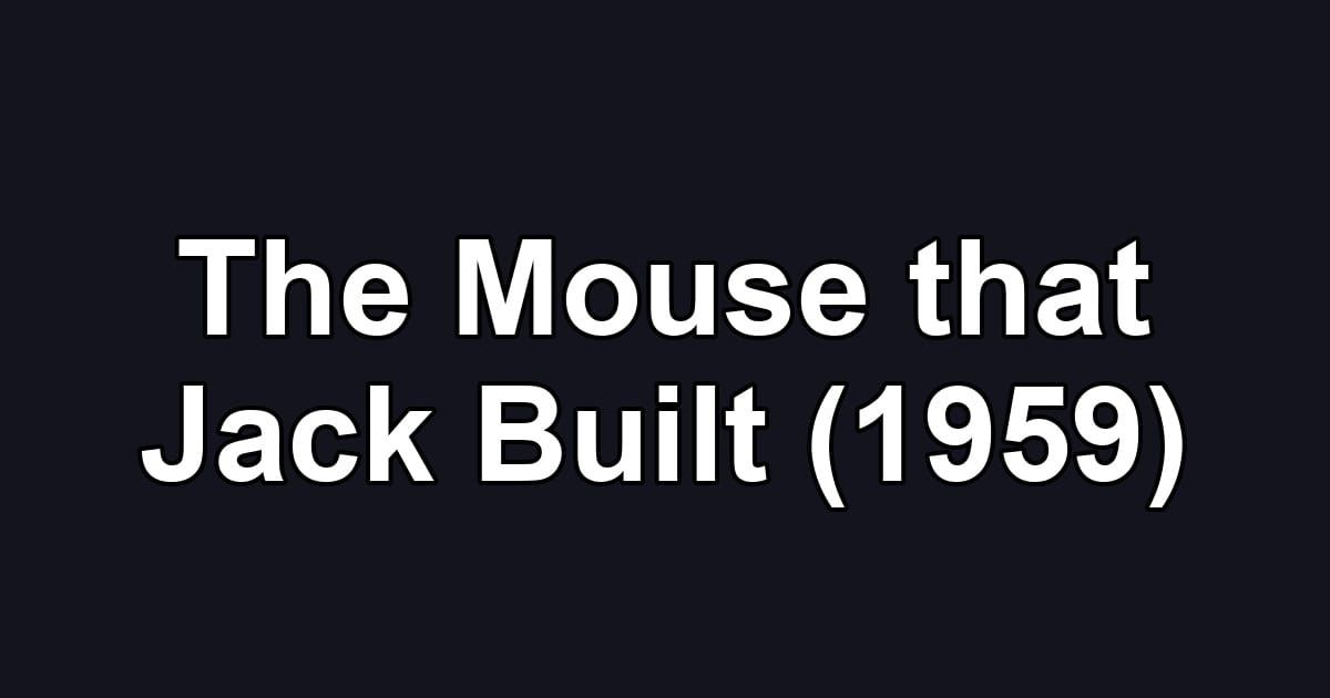 The Mouse that Jack Built (1959)