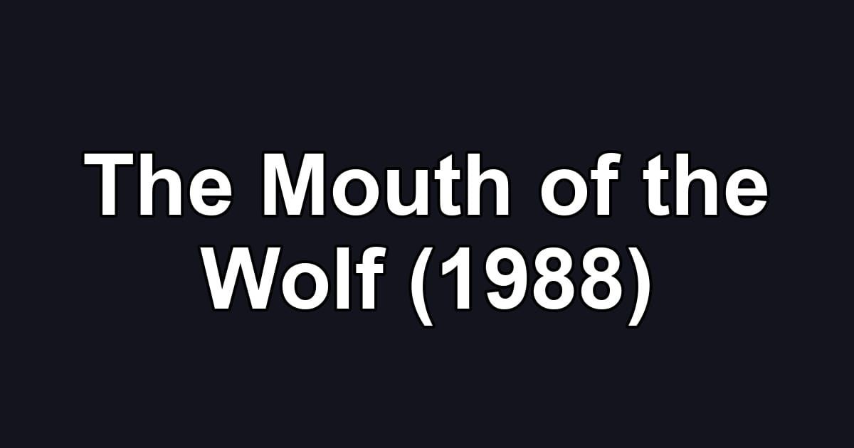 The Mouth of the Wolf (1988)