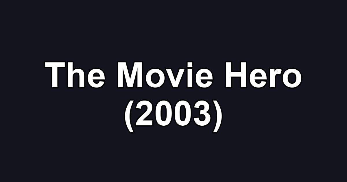 The Movie Hero (2003)