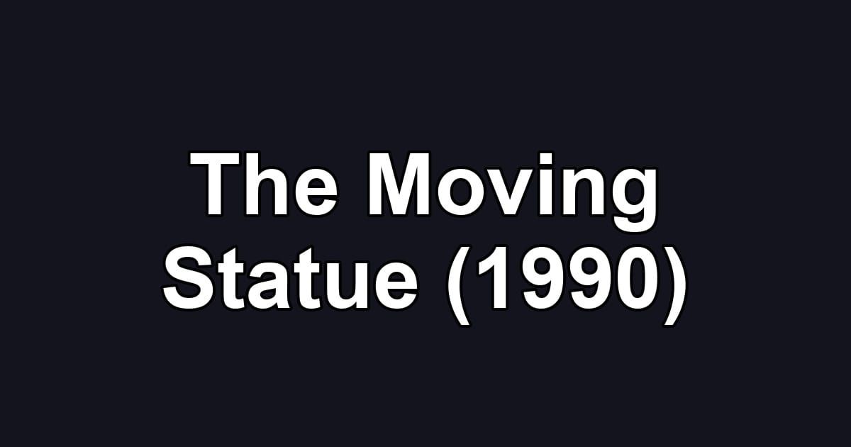 The Moving Statue (1990)