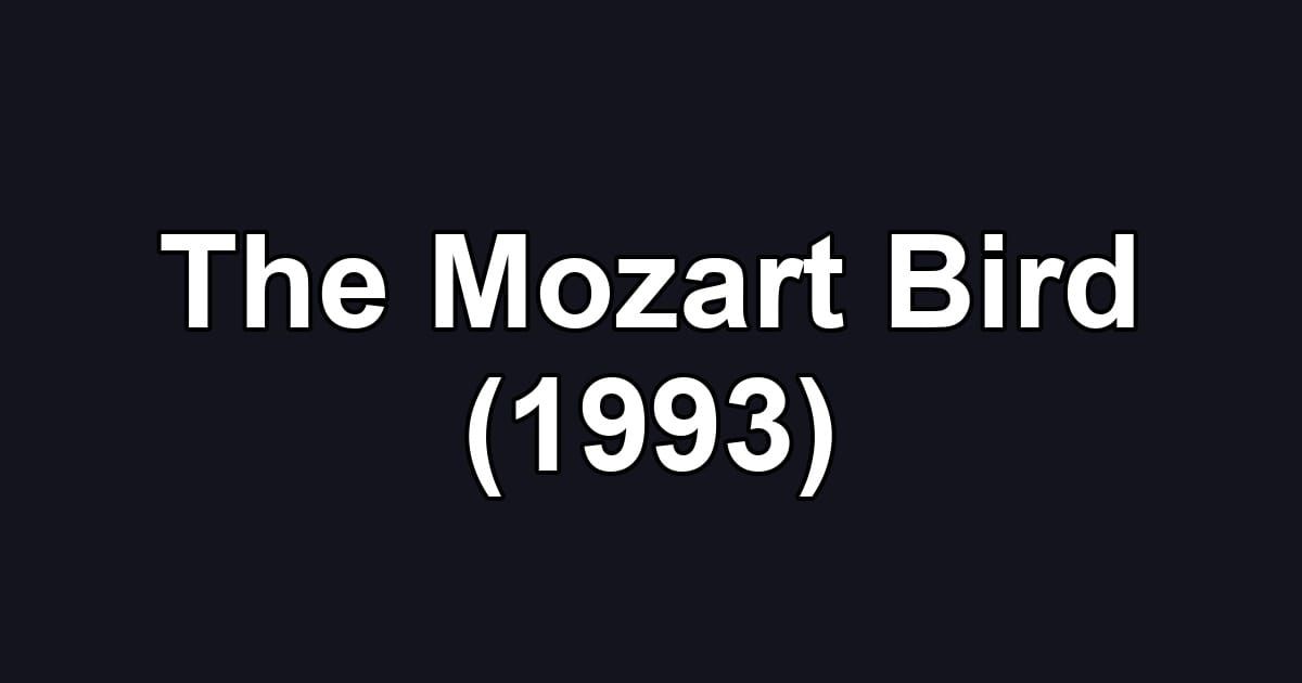 The Mozart Bird (1993)
