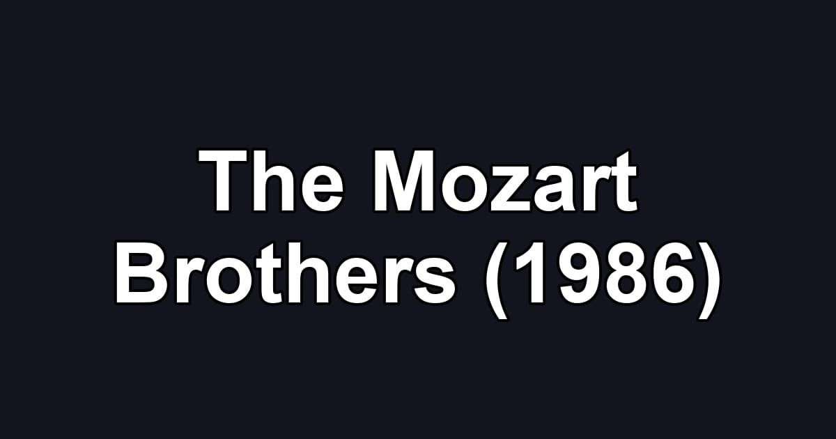 The Mozart Brothers (1986)