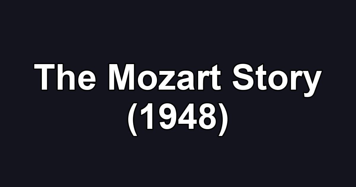 The Mozart Story (1948)