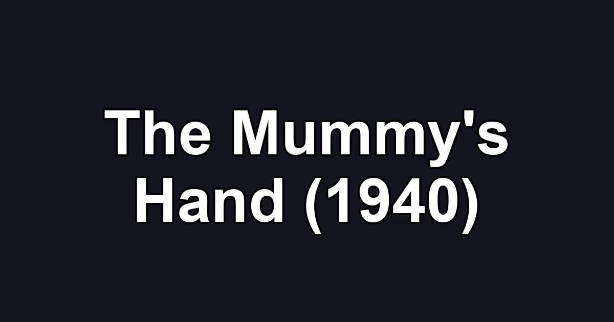 The Mummy's Hand (1940)