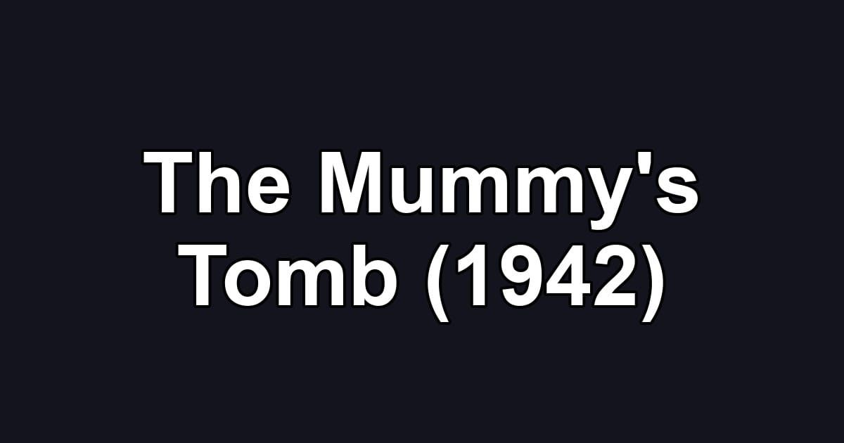 The Mummy's Tomb (1942)