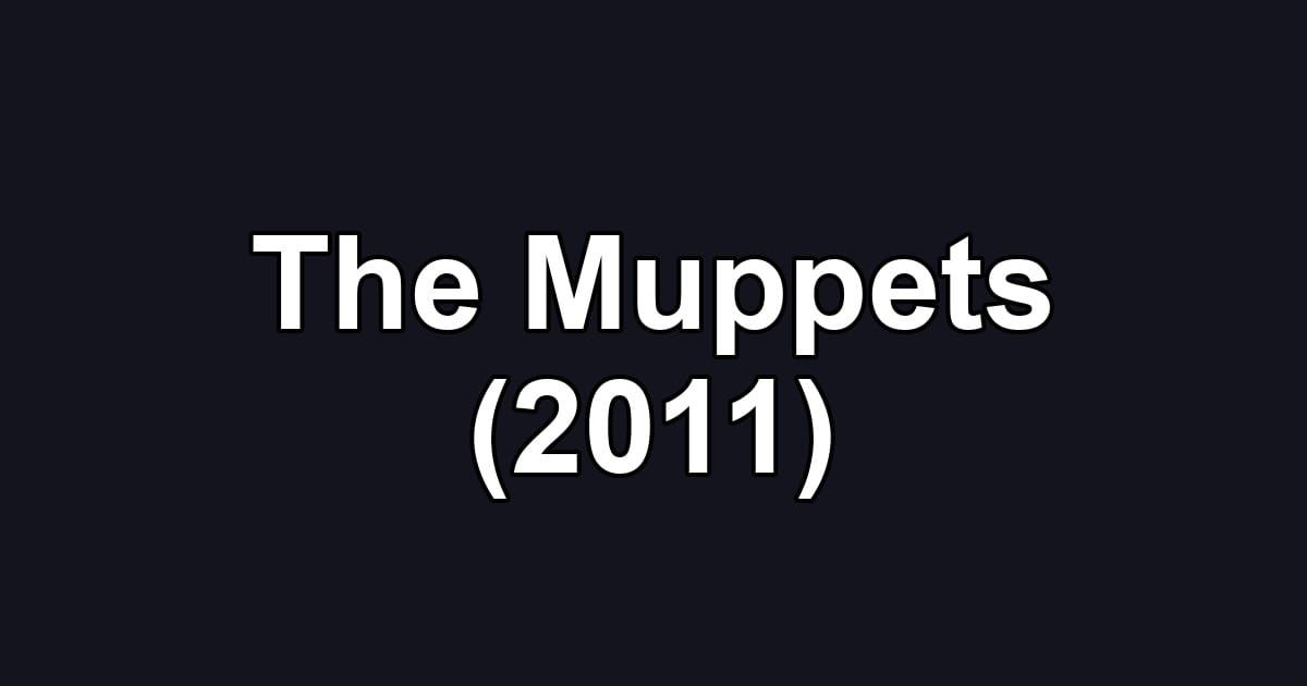 The Muppets (2011)