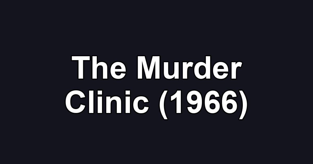 The Murder Clinic (1966)