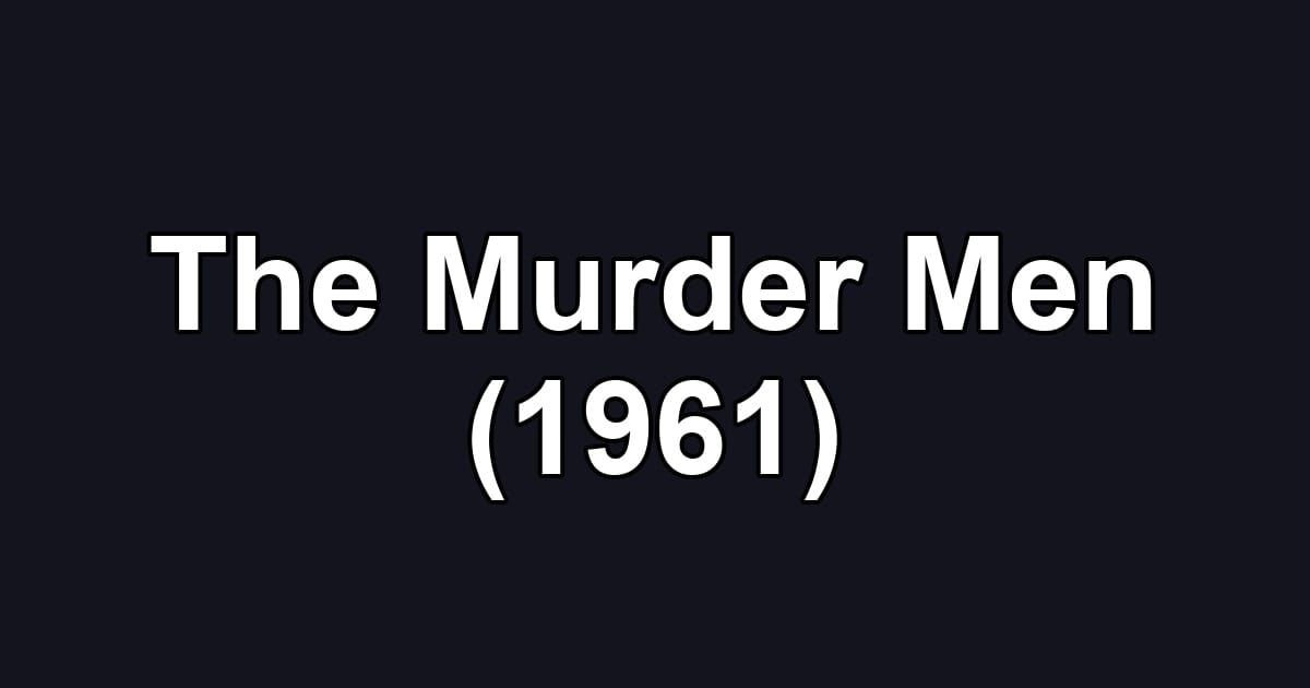 The Murder Men (1961)