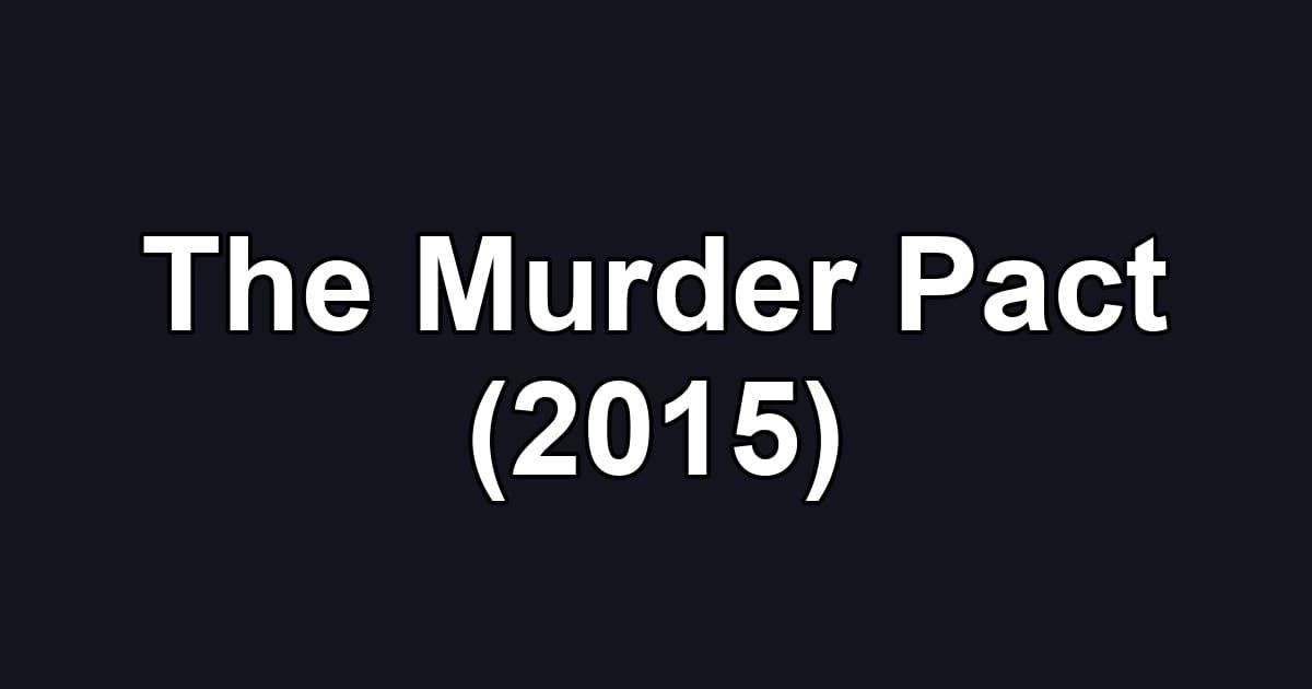 The Murder Pact (2015)