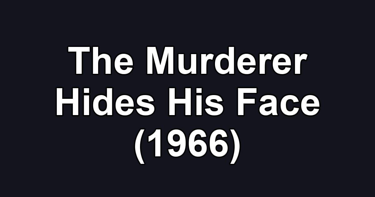 The Murderer Hides His Face (1966)