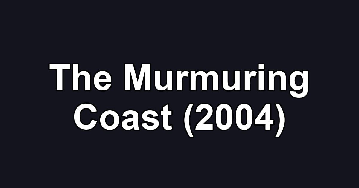 The Murmuring Coast (2004)