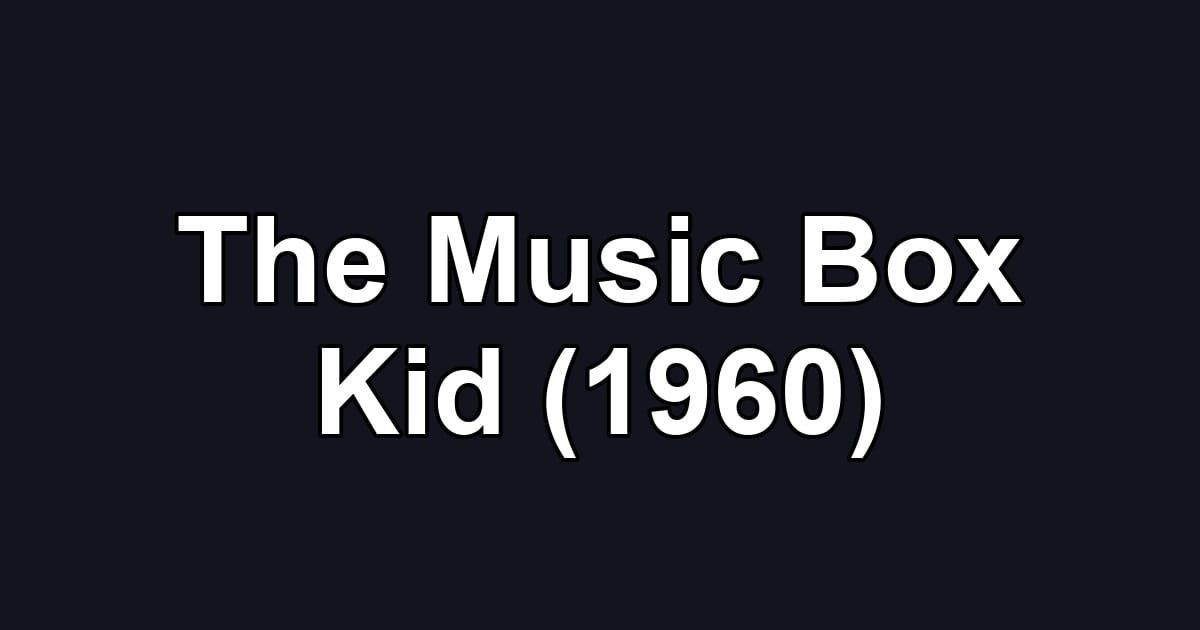 The Music Box Kid (1960)