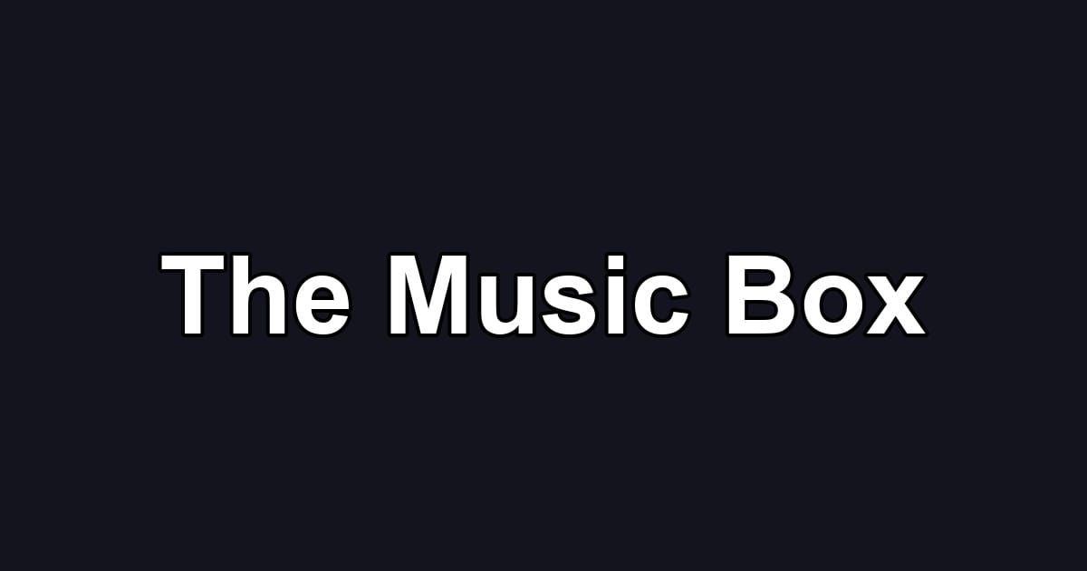 The Music Box