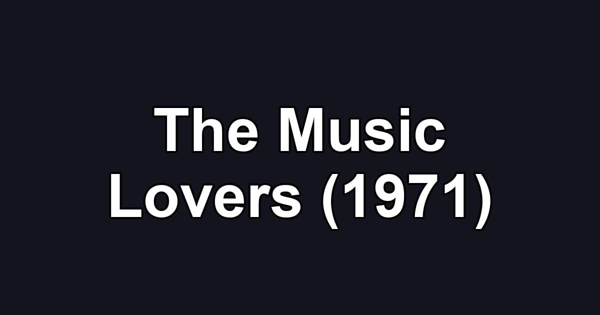 The Music Lovers (1971)