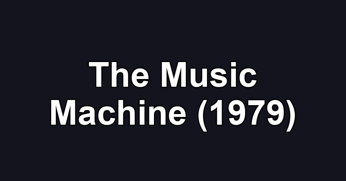 The Music Machine (1979)