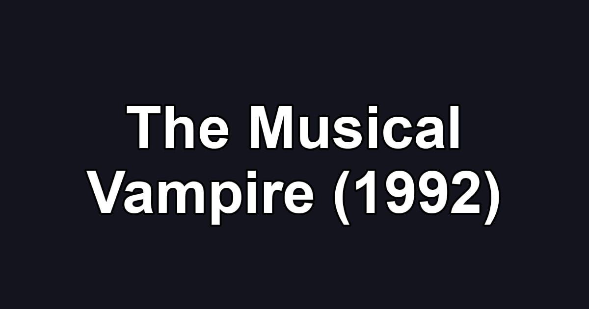 The Musical Vampire (1992)