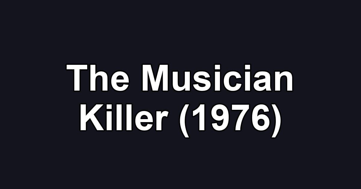The Musician Killer (1976)