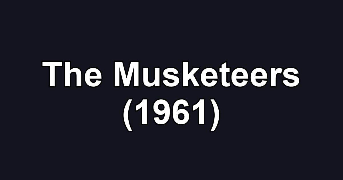 The Musketeers (1961)