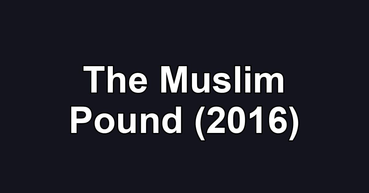 The Muslim Pound (2016)