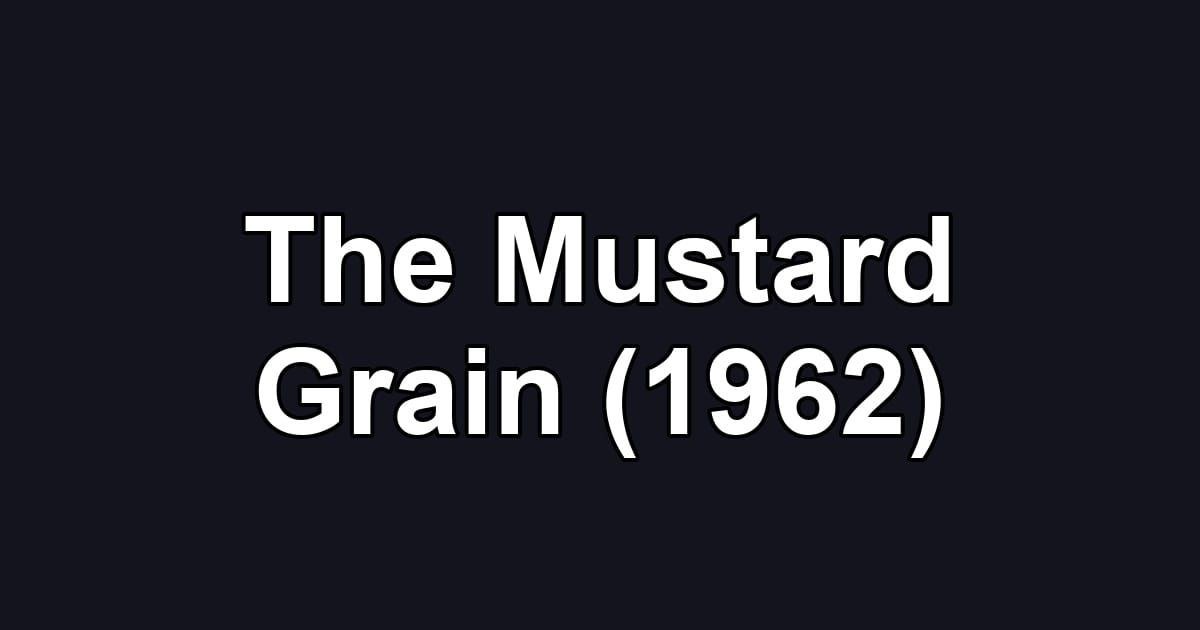The Mustard Grain (1962)