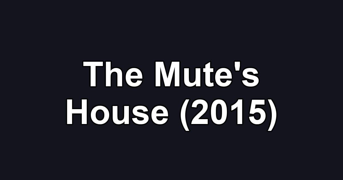 The Mute's House (2015)