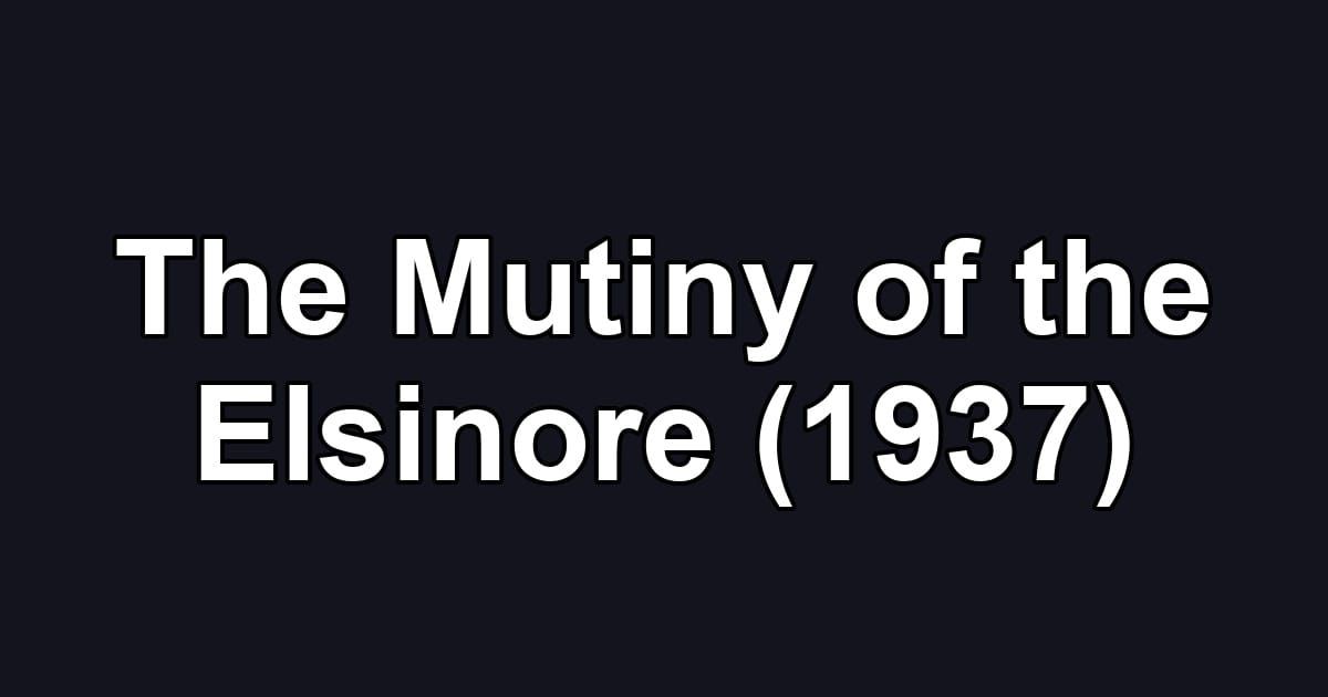 The Mutiny of the Elsinore (1937)