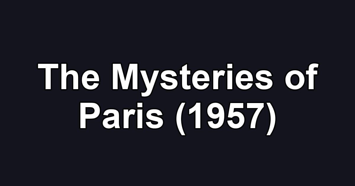 The Mysteries of Paris (1957)