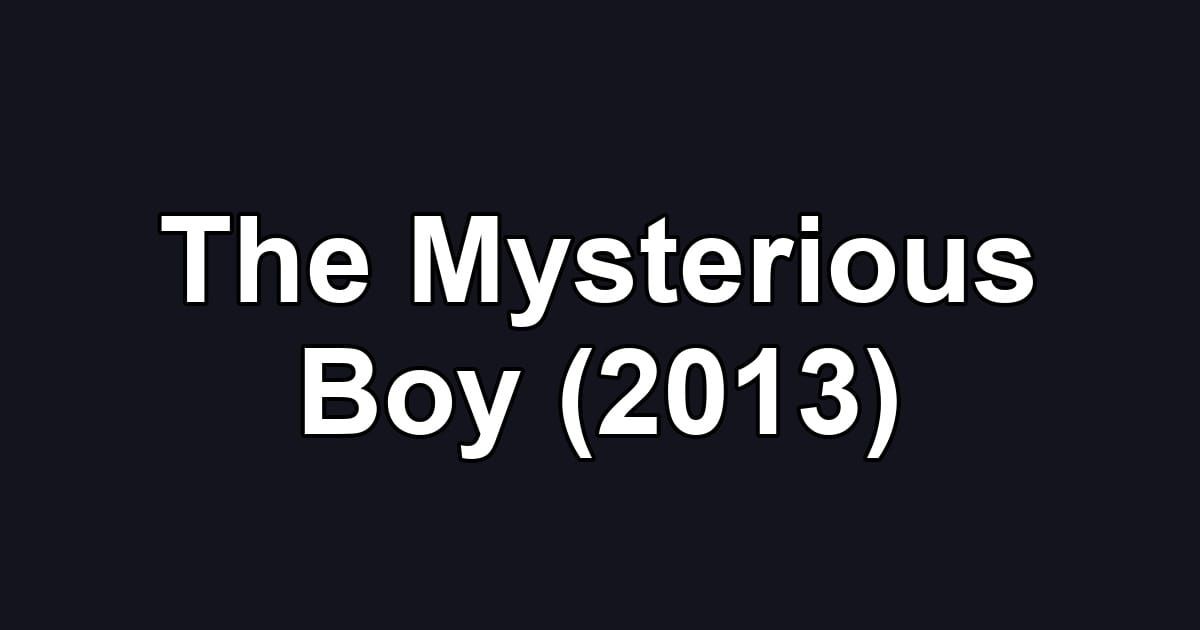 The Mysterious Boy (2013)