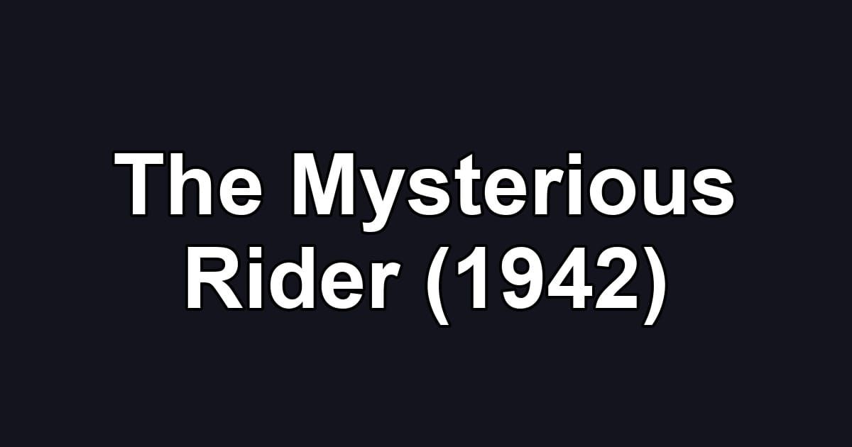 The Mysterious Rider (1942)