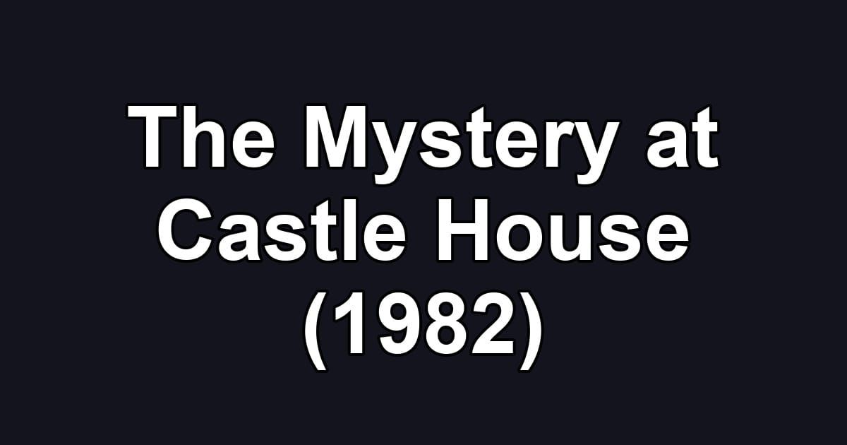 The Mystery at Castle House (1982)