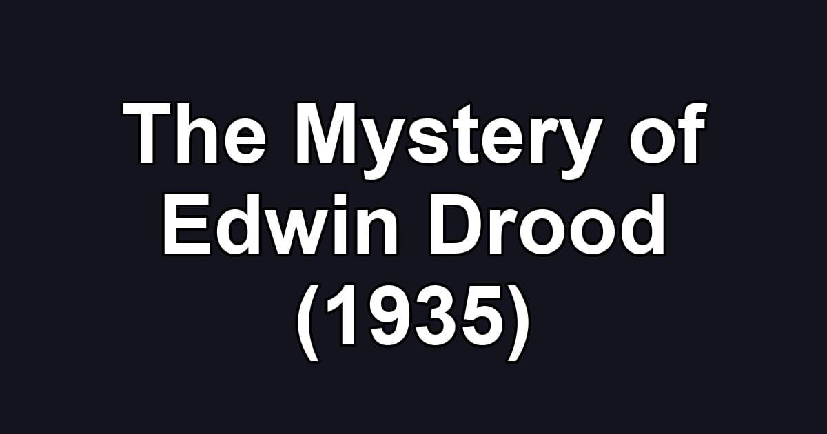 The Mystery of Edwin Drood (1935)