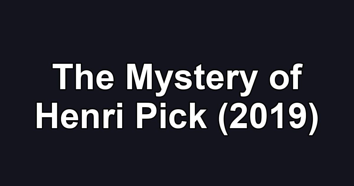 The Mystery of Henri Pick (2019)