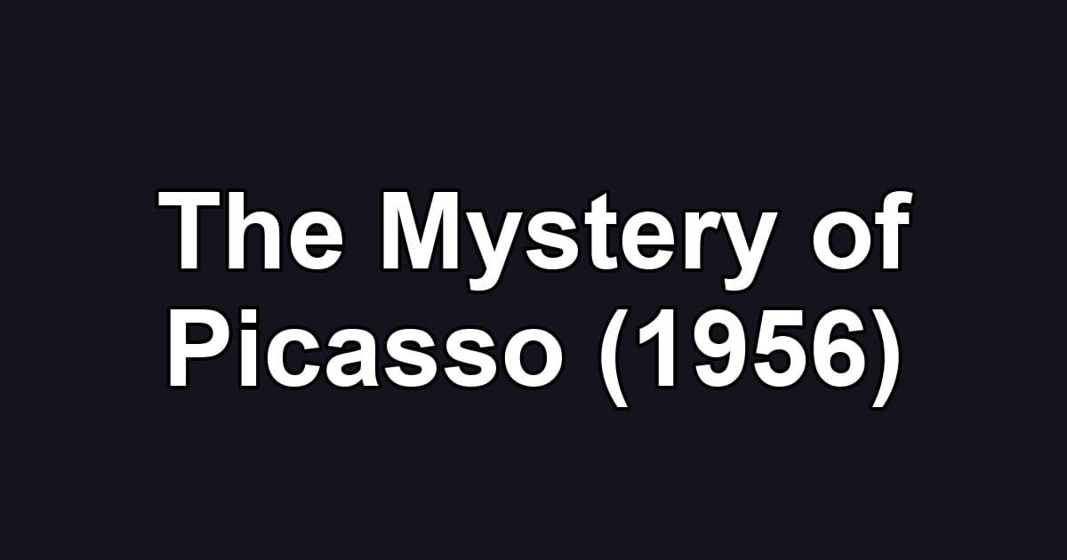 The Mystery of Picasso (1956)