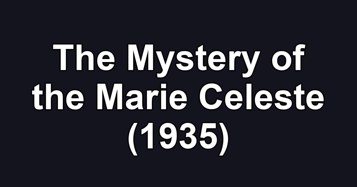 The Mystery of the Marie Celeste (1935)