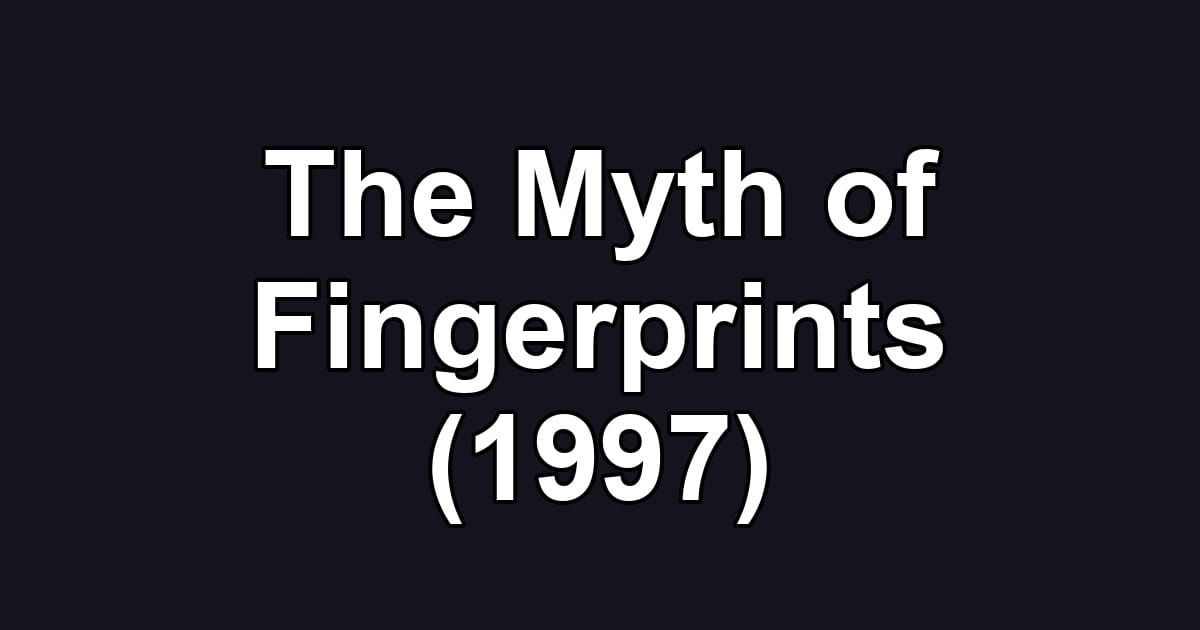 The Myth of Fingerprints (1997)