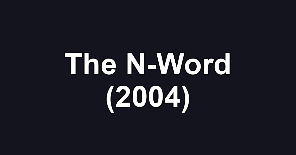 The N-Word (2004)