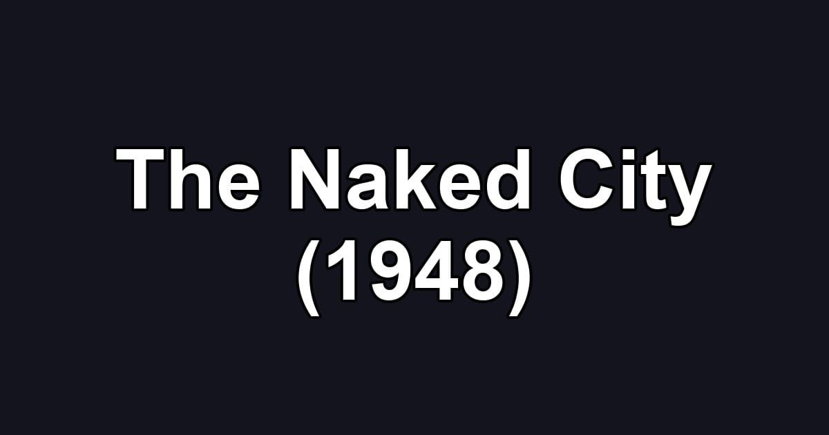 The Naked City (1948)