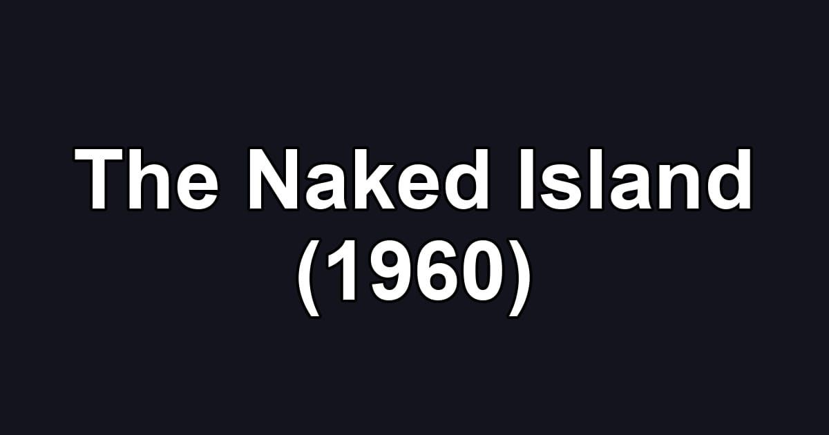 The Naked Island (1960)