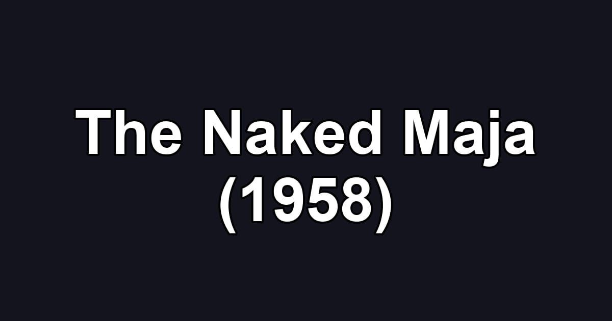 The Naked Maja (1958)